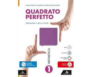 Quadrato perfetto. Imparare e riflettere. Con Aritmetica, Geometria, Quaderno, Informatica, Tavole numeriche e altri strumenti. Per la Scuola media. Con e-book. Con espansione online (Vol. 1)