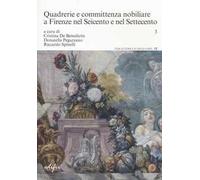 Quadrerie e committenza nobiliare a Firenze nel Seicento e nel Settecento