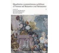 Quadrerie e committenza nobiliare a Firenze nel Seicento e nel Settecento