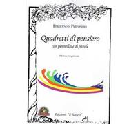 Quadretti di pensiero con pennellate di parole. Edizione riorganizzata