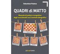 Quadri di matto. Manuale di pattern recognition degli scacchimatti con il metodo ideografico