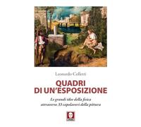 Libri Leonardo Colletti - Quadri Di Un'esposizione. Le Grandi Idee Della Fisica