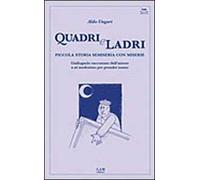 Quadri e ladri. Piccola storia semiseria con miserie. Giallognolo raccontato dall'autore a se medesimo per prender sonno