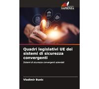 Quadri legislativi UE dei sistemi di sicurezza convergenti: Sistemi di sicurezza convergenti aziendali