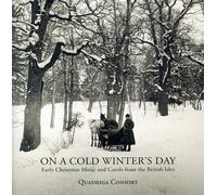 Quadriga Consort - On A Cold Winter'S Day - Early Christmas Music And Carols Fr