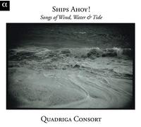 Quadriga Consort - Ships Ahoy! Songs Of Winds
