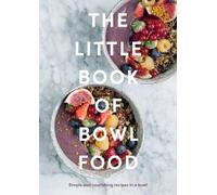 Quadrille The Little Book of Bowl Food (Copertina rigida)