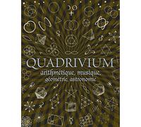 Quadrivium: Arithmétique, géométrie, musique, astronomie