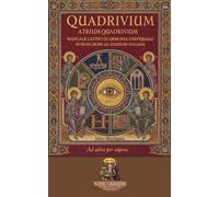 Quadrivium: Manuale Latino di Armonia Universale
