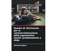 Quadro di riferimento per la commercializzazione delle esportazioni tessili: problematiche e sfide