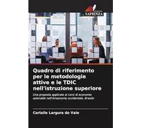 Quadro di riferimento per le metodologie attive e le TDIC nell'istruzione superiore: Una proposta applicata ai corsi di economia aziendale nell'Amazzonia occidentale, Brasile