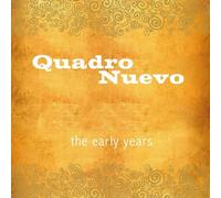 QUADRO NUEVO - EARLY YEARS