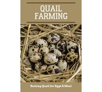 Quail Farming: Raising Quail for Eggs & Meat