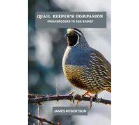 Quail keeper's companion: From brooder to egg basket
