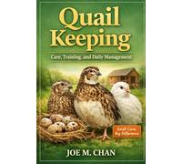 Quail Keeping: Care, Training, and Daily Management