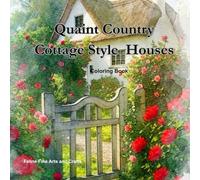 Quaint Country Cottage Style Houses Coloring Book