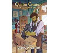 Quaint Creatures: Magical & Mundane: A Sideways Tale: 1