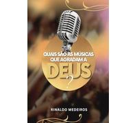 Quais São as Músicas Que Agradam a Deus?