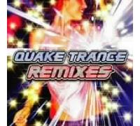 QUAKE TRANCE REMIXES