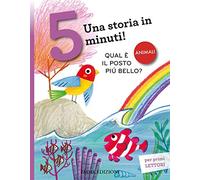 Qual è il posto più bello? Una storia in 5 minuti! Ediz. a colori