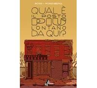 Qual è il posto più lontano da qui?. Vol. 1