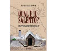 Qual è il Salento? Un approfondimento culturale