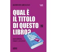 Qual è il titolo di questo libro? Indecidibilità, enigmi e paradossi