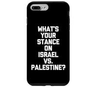 Qual è la tua posizione su Israele contro Palestina? -Funny Political Custodia per iPhone 7 Plus/8 Plus
