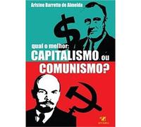 Qual o Melhor, Capitalismo ou Comunismo ?