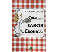 Qual Sera O Sabor Da Cronica?