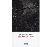 Qualche cosa nero - Roubaud Jacques