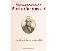 Qualche ora con Adolfo Anderssen - [Messaggerie Scacchistiche]