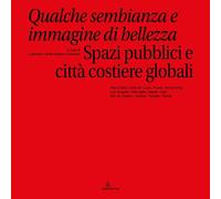 Qualche sembianza e immagine di bellezza. Spazi pubblici e città costiere global