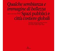Qualche sembianza e immagine di bellezza. Spazi pubblici e città costiere globali