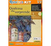 QUALCOSA CHE SORPRENDE 1 CON ANTOLOGIA DELLA DIVINA COMMEDIA CON 25 CANTI (9788839538338) - Libro Scolastico + Kit Scuola con Copertine Rebillo