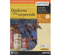 Qualcosa che sorprende. Dalle origini all'età della controriforma. Con Competenti in comunicazione oggi. Per le Scuole superiori. Con e-book. Con espansione online (Vol. 1)