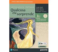 Qualcosa che sorprende. Dall'età postunitaria al primo Novecento. Per le Scuole superiori. Con e-book. Con espansione online (Vol. 3/1)