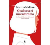 Qualcosa ci inventeremo. Le donne del Comitato dei lenzuoli contro la mafia