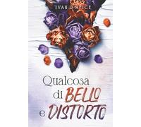 Qualcosa di bello e distorto