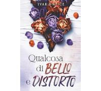 Qualcosa di bello e distorto