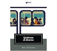 Qualcosa di diverso - Franchioni Nicola