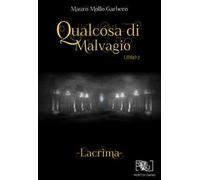 Qualcosa di malvagio. Lacrima. Vol. 2
