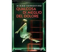 Qualcosa di meglio del dolore