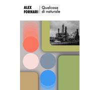 QUALCOSA DI NATURALE - Fornari Alex Ezra - 2023 - Wojtek