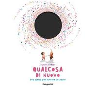 Qualcosa di nuovo. Ediz. a colori