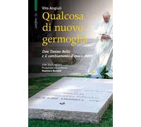 Qualcosa di nuovo germoglia. Don Tonino Bello e il cambiamento d'epoca