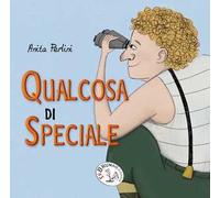 Qualcosa di speciale. Ediz. a caratteri grandi