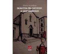 Qualcosa era successo a Sant'Ambrogio - Incardona Marco