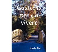 Qualcosa per cui vivere