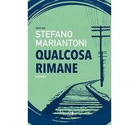 Qualcosa rimane. Ediz. integrale